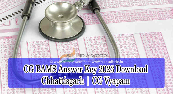 CG BAMS Answer Key 2023 Download Chhattisgarh CG Vyapam BAMS