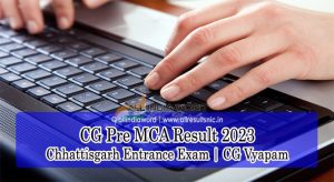 Chhattisgarh Pre MCA Result 2023