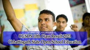 Chhattisgarh Open School 10th Result 2023