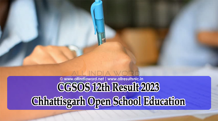 Chhattisgarh Open School 12th Result 2023